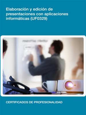 cover image of UF0329--Elaboración y edición de presentaciones con aplicaciones informáticas